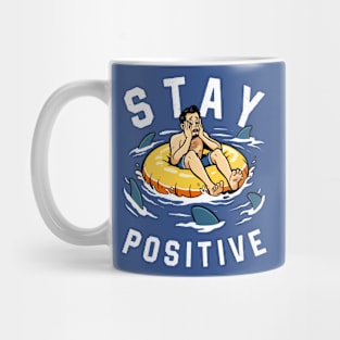 Stay Positive! Mug